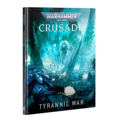 Книга GW - WARHAMMER 40000: CRUSADE - TYRANNIC WAR (HB) (ENG) 60040199168 фото